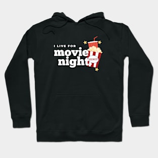 I LIVE FOR MOVIE NIGHT Hoodie